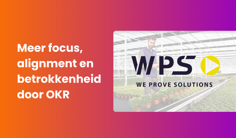 Hoe de OKR-methode leidt tot meer focus, alignment en betrokkenheid bij WPS
