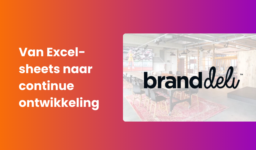 In plaats van Excel-sheets wil BrandDeli werken naar een ontwikkeling die meer continu is.