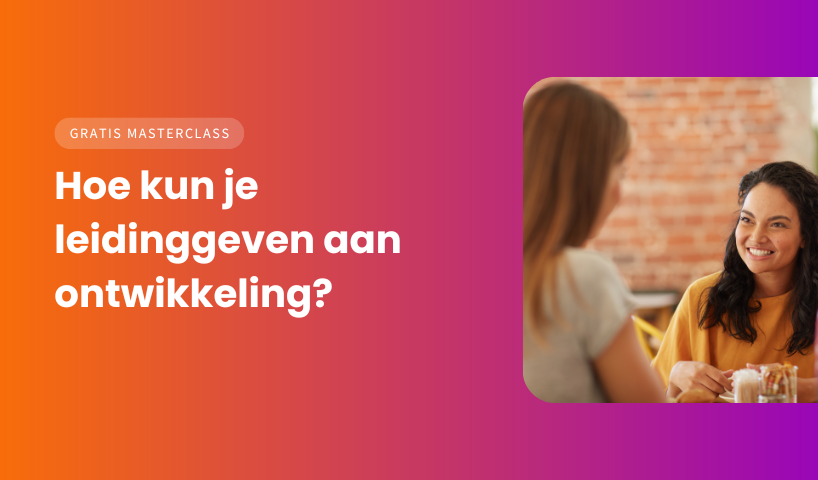 Hoe kun je leidinggeven aan ontwikkeling?